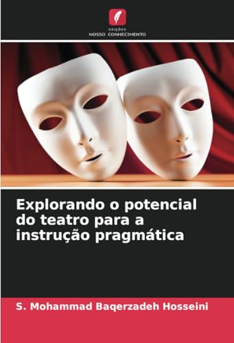 Explorando o potencial do teatro para a instrução pragmática: DE von Edições Nosso Conhecimento
