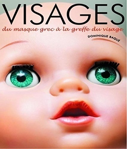 Visages. Du masque grec à la greffe du visage Visages. Du masque grec à la greffe du visage von REGARD