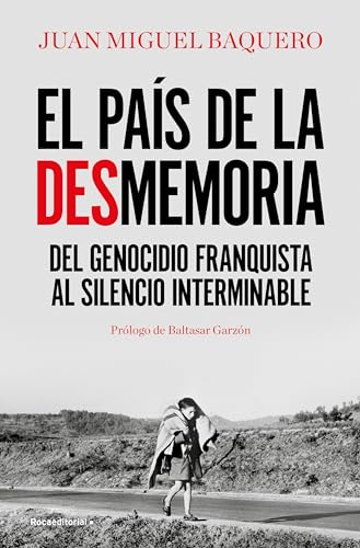PAIS DE LA DESMEMORIA, EL: Del genocidio franquista al silencio interminable (ElDiario.es Libros)