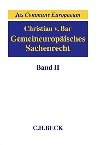 Gemeineuropäisches Sachenrecht Band II: Besitz; Erwerb und Schutz subjektiver Sachenrechte (Jus Commune Europaeum)