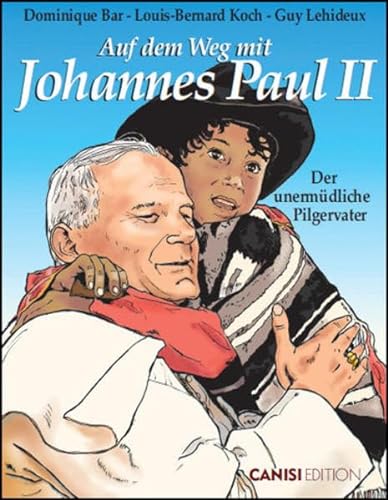 Auf dem Weg mit Johannes Paul II.: Der unermüdliche Pilgervater