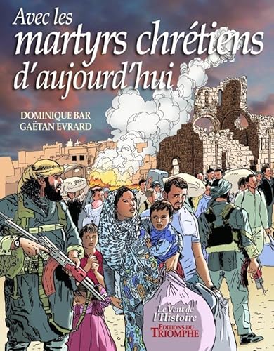 Avec les martyrs chrétiens d'aujourd'hui von TRIOMPHE
