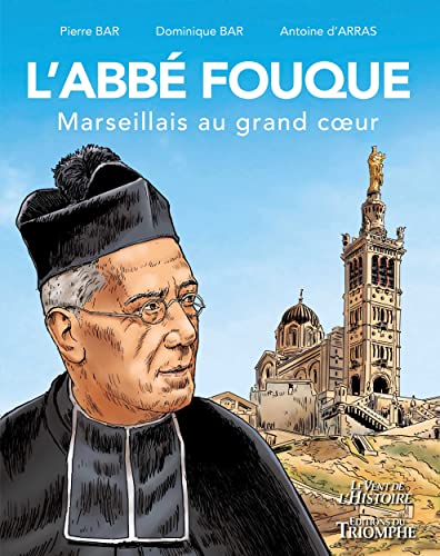 L'abbé Fouque, Marseillais au grand c ur von TRIOMPHE