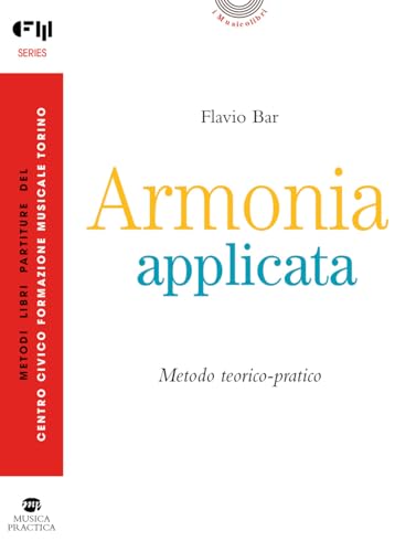 Armonia applicata. Metodo teorico-pratico (I musicolibri) von Musica Practica
