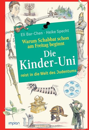 Die Kinder-Uni: Warum Schabbat schon am Freitag beginnt: Die Kinder-Uni reist in die Welt des Judentums von Impian GmbH