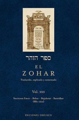 El Zohar XXII: Traducido, Explicado Y Comentado (CABALA Y JUDAISMO) von Obelisco