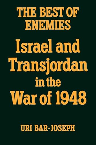 The Best of Enemies: Israel and Transjordan in the War of 1948 von Routledge