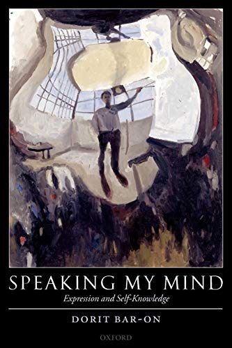 Speaking My Mind: Expression and Self-Knowledge von Clarendon Press