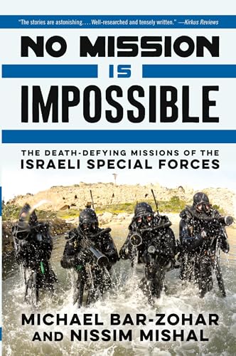 No Mission Is Impossible: The Death-Defying Missions of the Israeli Special Forces von Ecco