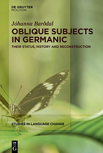 Oblique Subjects in Germanic: Their Status, History and Reconstruction (Studies in Language Change [SLC], 21)