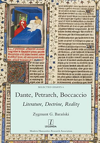 Dante, Petrarch, Boccaccio: Literature, Doctrine, Reality (Selected Essays, Band 6)