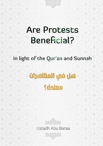 Are Protests Beneficial?: In Light of Quran and Sunnah von Independently published