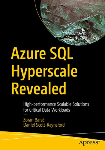 Azure SQL Hyperscale Revealed: High-performance Scalable Solutions for Critical Data Workloads von Apress
