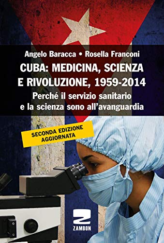 Cuba: medicina, scienza e rivoluzione, 1959-2014. Perché il servizio sanitario e la scienza sono all'avanguardia