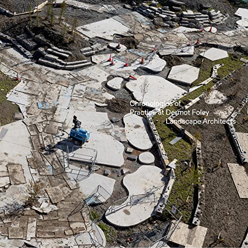 DFLA: Chronologies of practice at Dermot Foley Landscape Architects (Architektur) von Hatje Cantz