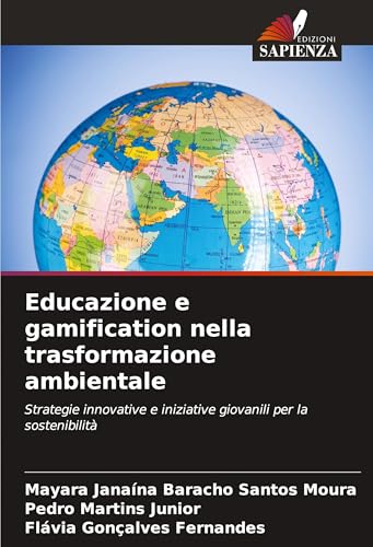 Educazione e gamification nella trasformazione ambientale: Strategie innovative e iniziative giovanili per la sostenibilità