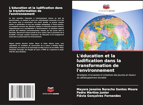 L'éducation et la ludification dans la transformation de l'environnement: Stratégies innovantes et initiatives des jeunes en faveur du développement durable von Editions Notre Savoir
