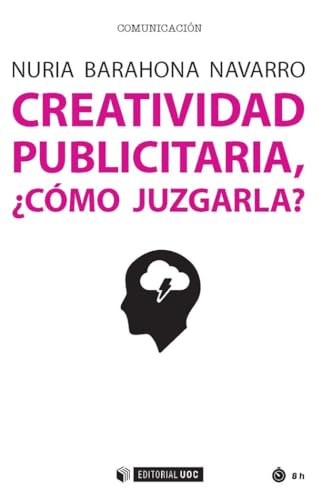 Creatividad publicitaria, ¿cómo juzgarla? (Manuales, Band 457) von Editorial UOC, S.L.