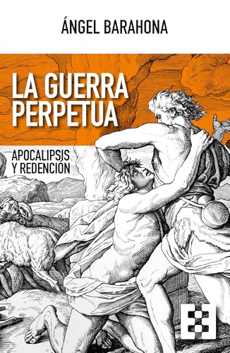 La guerra perpetua: Apocalipsis y redención (Nuevo Ensayo, Band 152) von ENCUENTRO