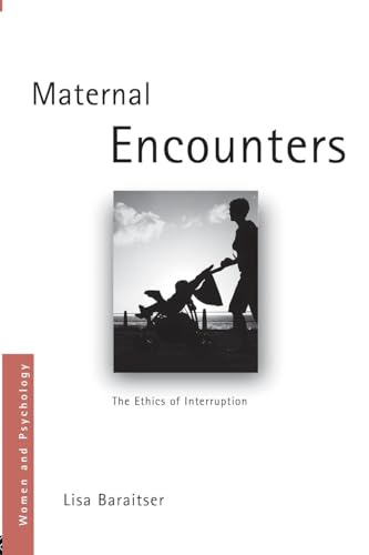 Maternal Encounters: The Ethics of Interruption (Women and Psychology) von Routledge