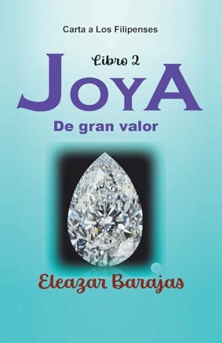 JOYA DE GRAN VALOR: Carta a Los Filipenses JOYA DE GRAN VALOR: Carta a Los Filipenses von Palibrio