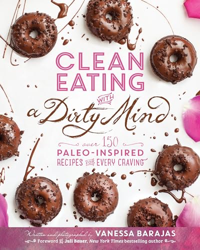 Clean Eating with a Dirty Mind: Over 150 Paleo-Inspired Recipes for Every Craving von Victory Belt Publishing
