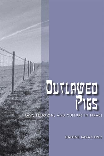 Outlawed Pigs: Law, Religion, and Culture in Israel von University of Wisconsin Press