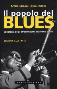 Il popolo del blues. Sociologia degli afroamericani attraverso il jazz (Black Prometheus)