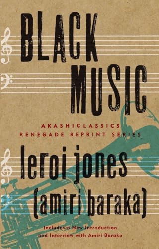 Black Music: Essays (Akashiclassics: Renegade Reprint)