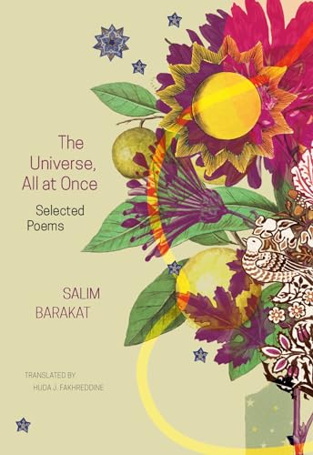 The Universe, All at Once: Selected Poems (The Arab List)