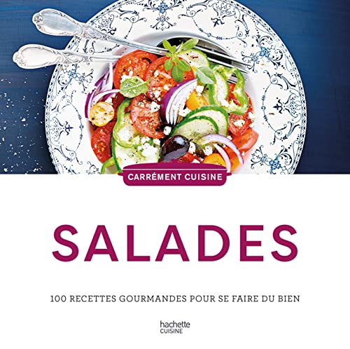100 recettes de salades: 100 recettes de gourmandes pour se faire du bien