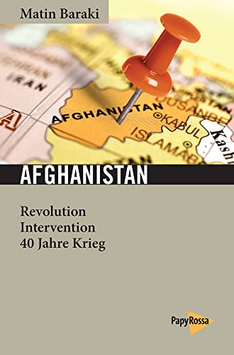 Afghanistan: Revolution, Intervention, 40 Jahre Krieg (Neue Kleine Bibliothek) von Papyrossa Verlags GmbH +
