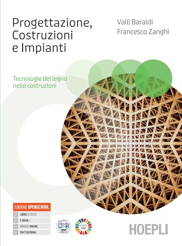 Progettazione, Costruzioni, Impianti. Tecnologie del legno nelle costruzioni. Per gli Ist. tecnici e professionali. Con e-book. Con espansione online von Hoepli
