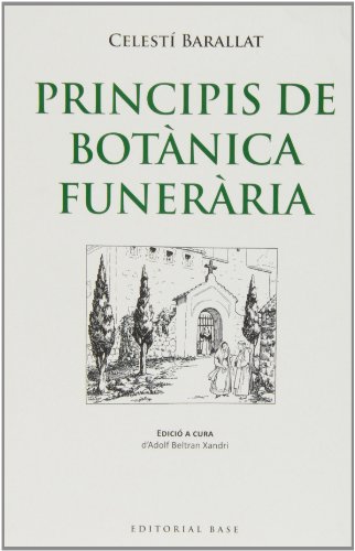 Principis de botànica funerària (Base Històrica, Band 111) von EDITORIAL BASE (CAT)
