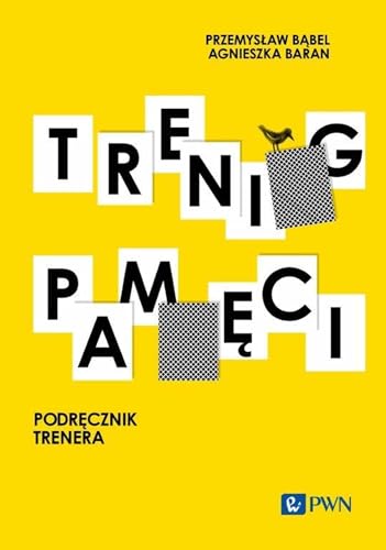 Trening pamięci: Podręcznik trenera von Wydawnictwo Naukowe PWN