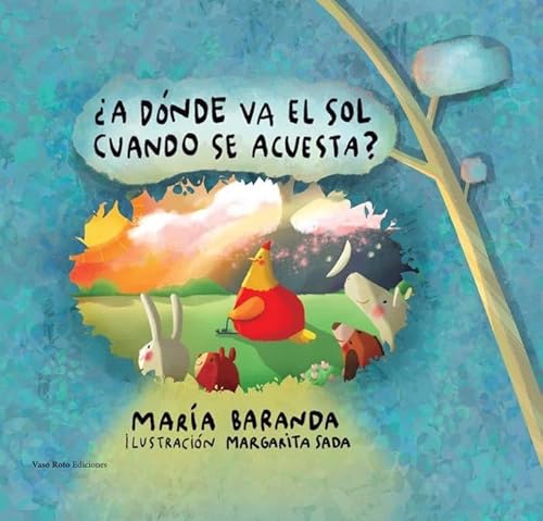 ¿A dónde va el sol cuando se acuesta? (Infantil, Band 2) von VASO ROTO EDICIONES