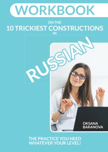 Workbook on the 10 Trickiest Constructions in Russian von Lingualism