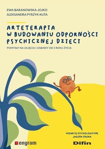Arteterapia w budowaniu odporności psychicznej dzieci: Pomysły na zajęcia i zabawy od 5 roku życia Arteterapia w budowaniu odporności psychicznej dzieci: Pomysły na zajęcia i zabawy od 5 roku życia von Difin