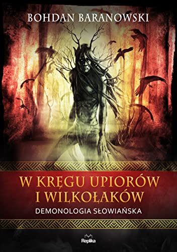 W kręgu upiorów i wilkołaków: Demonologia słowiańska