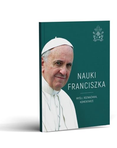 Nauki Franciszka. Myśli, rozważania, komentarze von Święty Wojciech