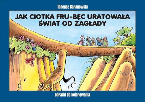 Jak ciotka Fru-Bęc uratowała świat od zagłady Obrazki do kolorowania