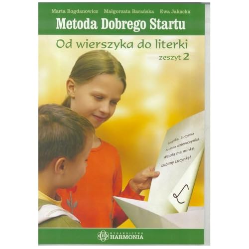 Metoda Dobrego Startu. Od wierszyka do literki. Zeszyt 2 von Harmonia