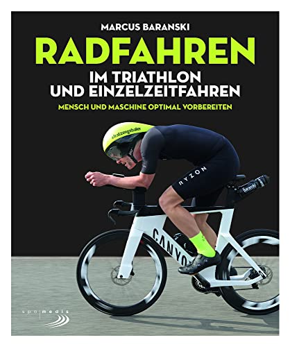 Radfahren im Triathlon und Einzelzeitfahren: Mensch & Maschine optimal vorbereiten von DELIUS KLASING