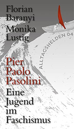 Pier Paolo Pasolini. Eine Jugend im Faschismus (Alltagshelden) von Edition CONVERSO