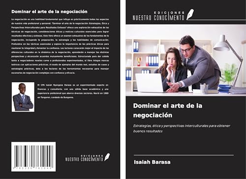 Dominar el arte de la negociación: Estrategias, ética y perspectivas interculturales para obtener buenos resultados von Ediciones Nuestro Conocimiento