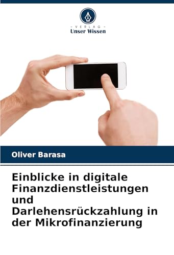 Einblicke in digitale Finanzdienstleistungen und Darlehensrückzahlung in der Mikrofinanzierung von VDM Verlag