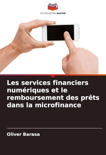 Les services financiers numériques et le remboursement des prêts dans la microfinance von VDM Verlag