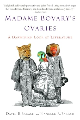 Madame Bovary's Ovaries: A Darwinian Look at Literature von Delta