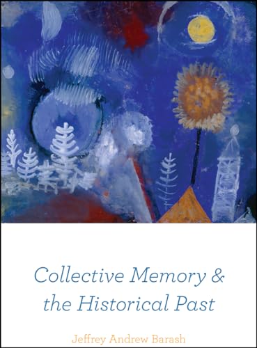 Collective Memory and the Historical Past von University of Chicago Press