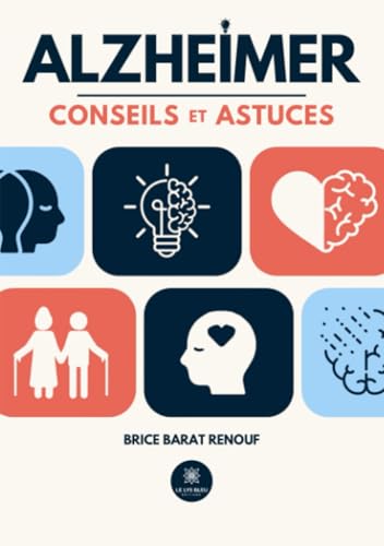 Alzheimer: Conseils et astuces von Le Lys Bleu Editions